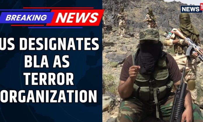 us.-designates-bla-as-a-terrorist-organization,-strengthening-ties-with-pakistan-|-news18