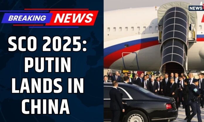 vladimir-putin-lands-in-tianjin-|-sco-summit-2025-breaking-news-|-russia-china-india-axis-|-news18